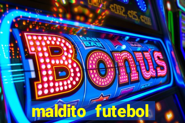 maldito futebol clube dublado download